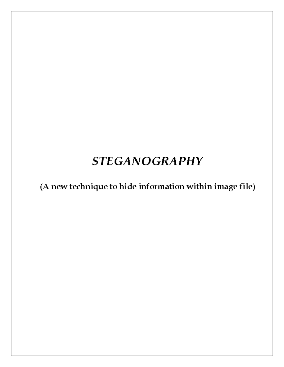 Steganography Synopsis - STEGANOGRAPHY (A new technique to hide ...