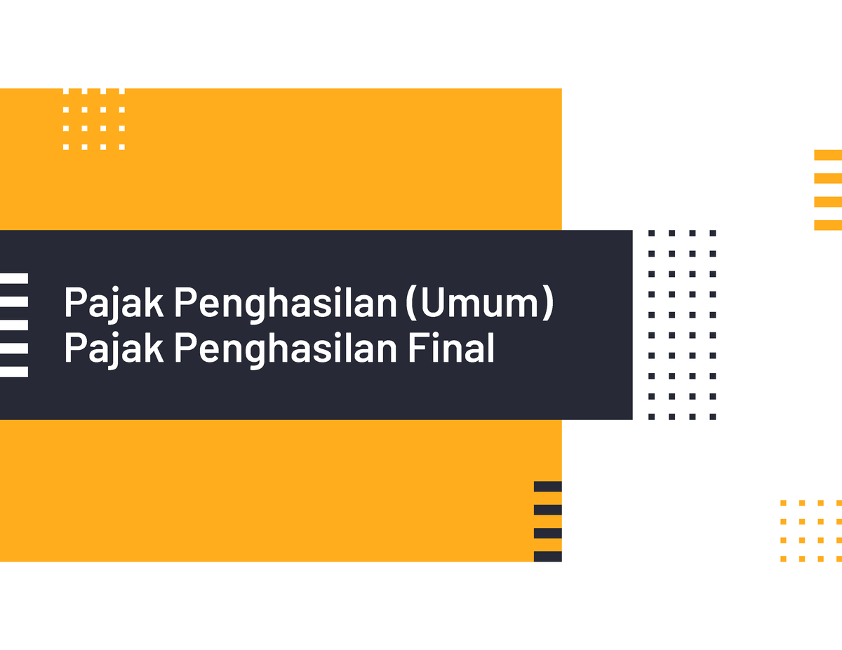 Pajak Penghasilan (Umum) Pajak Penghasilan Final - Pajak Penghasilan ...