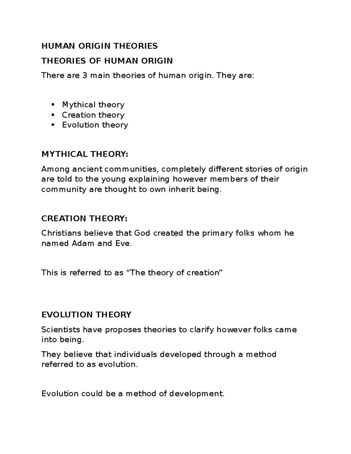 Human Evolution Theories HUMAN ORIGIN THEORIES THEORIES OF HUMAN ORIGIN There are 3 main