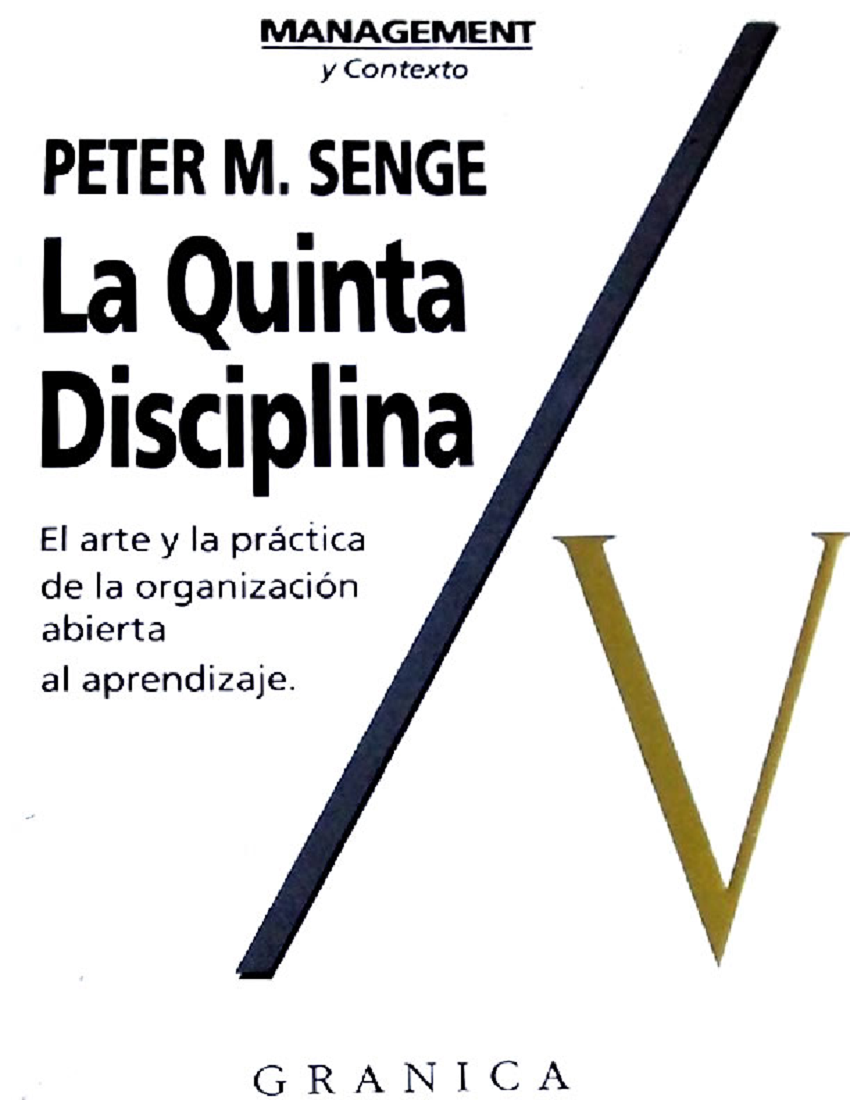 La Quinta Disciplina Libro para análisis CAPITULO 1 “Dadme una palanca y moveré el mundo