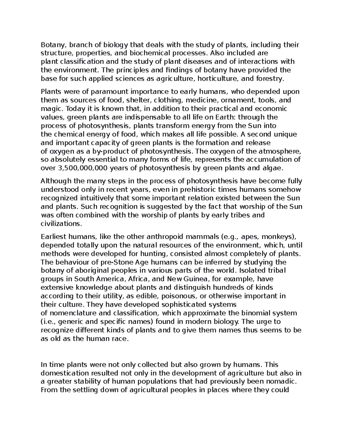 Botany Also included are plant classification and the study of plant