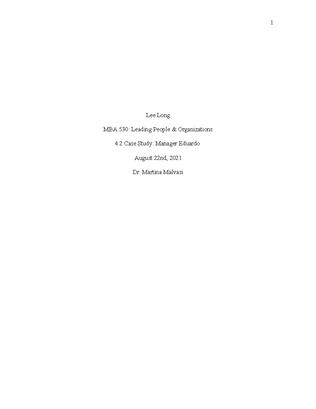 MBA530 4.2 Case Study Manager Eduardo - Lee Long MBA 530: Leading ...