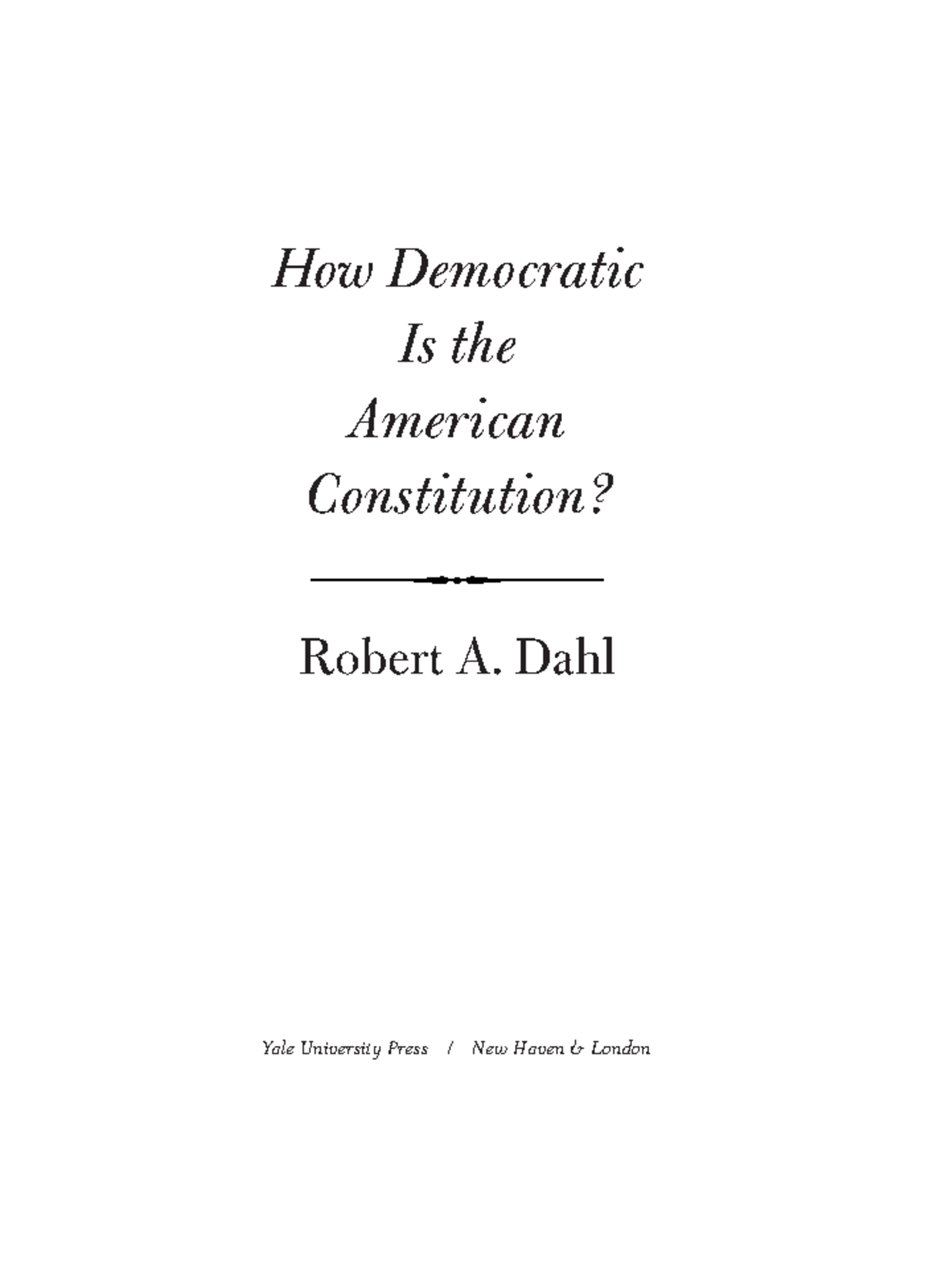 Ch 3 How Democratic Is the American Constitution by Robert A. Dahl