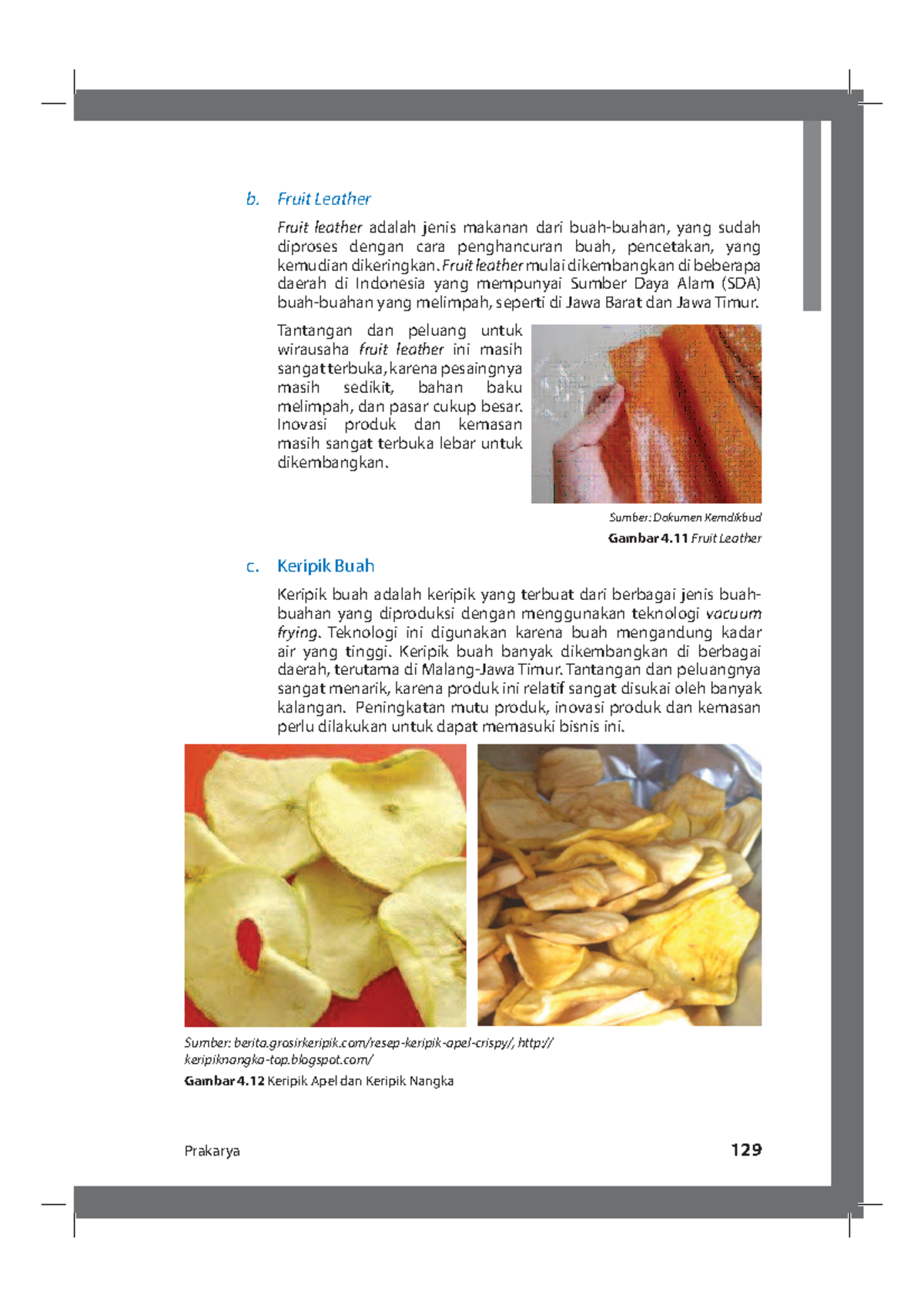 Prakarya dan Kewirausahaan Prakarya 129 b. Fruit Leather Fruit