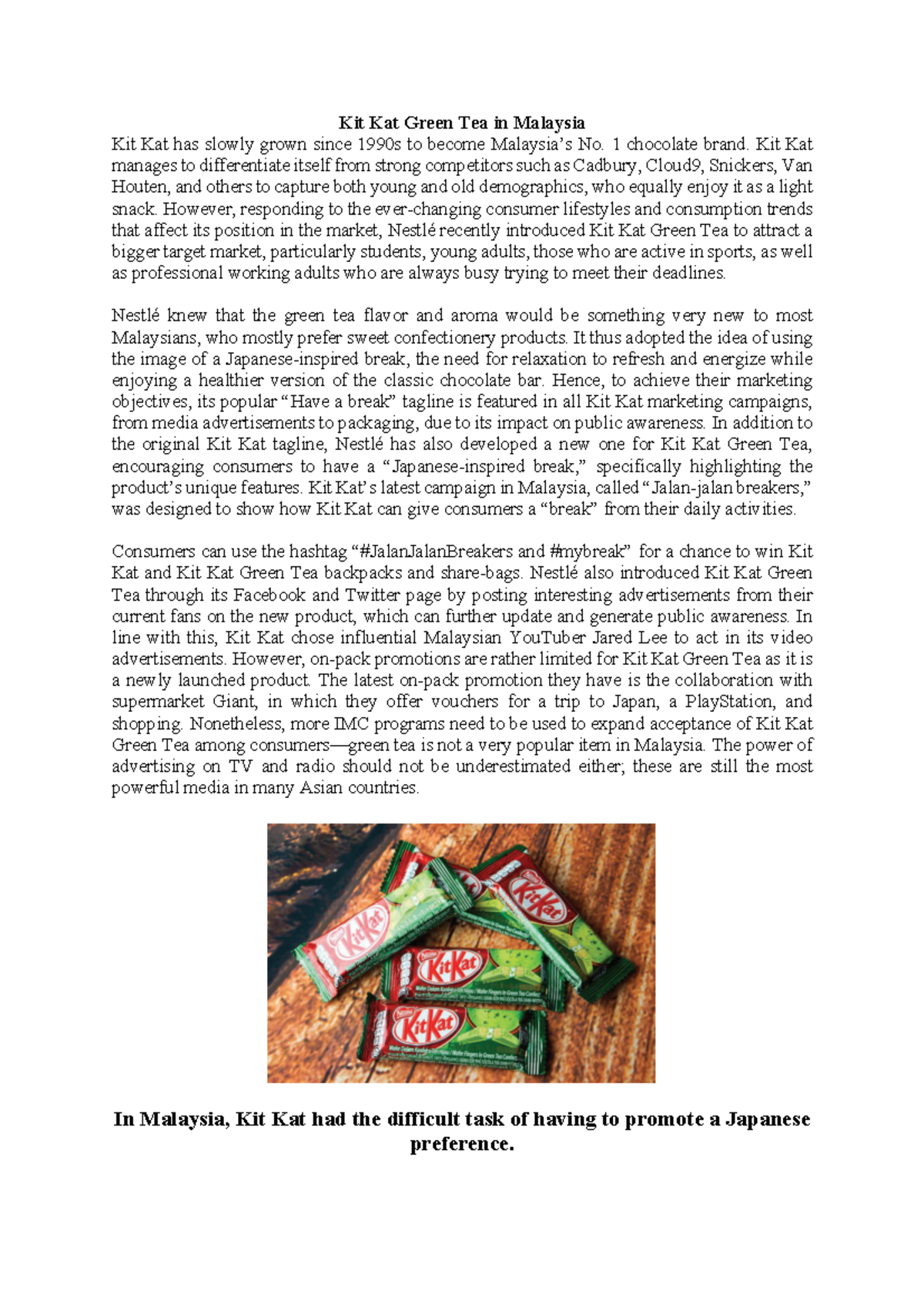 Kit Kat Green Tea in Malaysia 1 chocolate brand. Kit Kat manages to