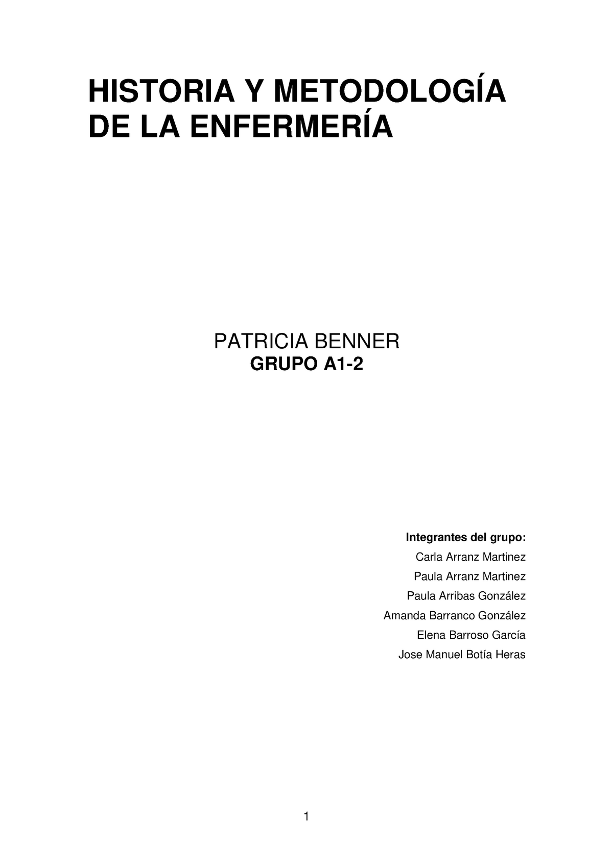  de Benner - HISTORIA Y METODOLOGÍA DE LA ENFERMERÍA PATRICIA  BENNER GRUPO A1- - Studocu