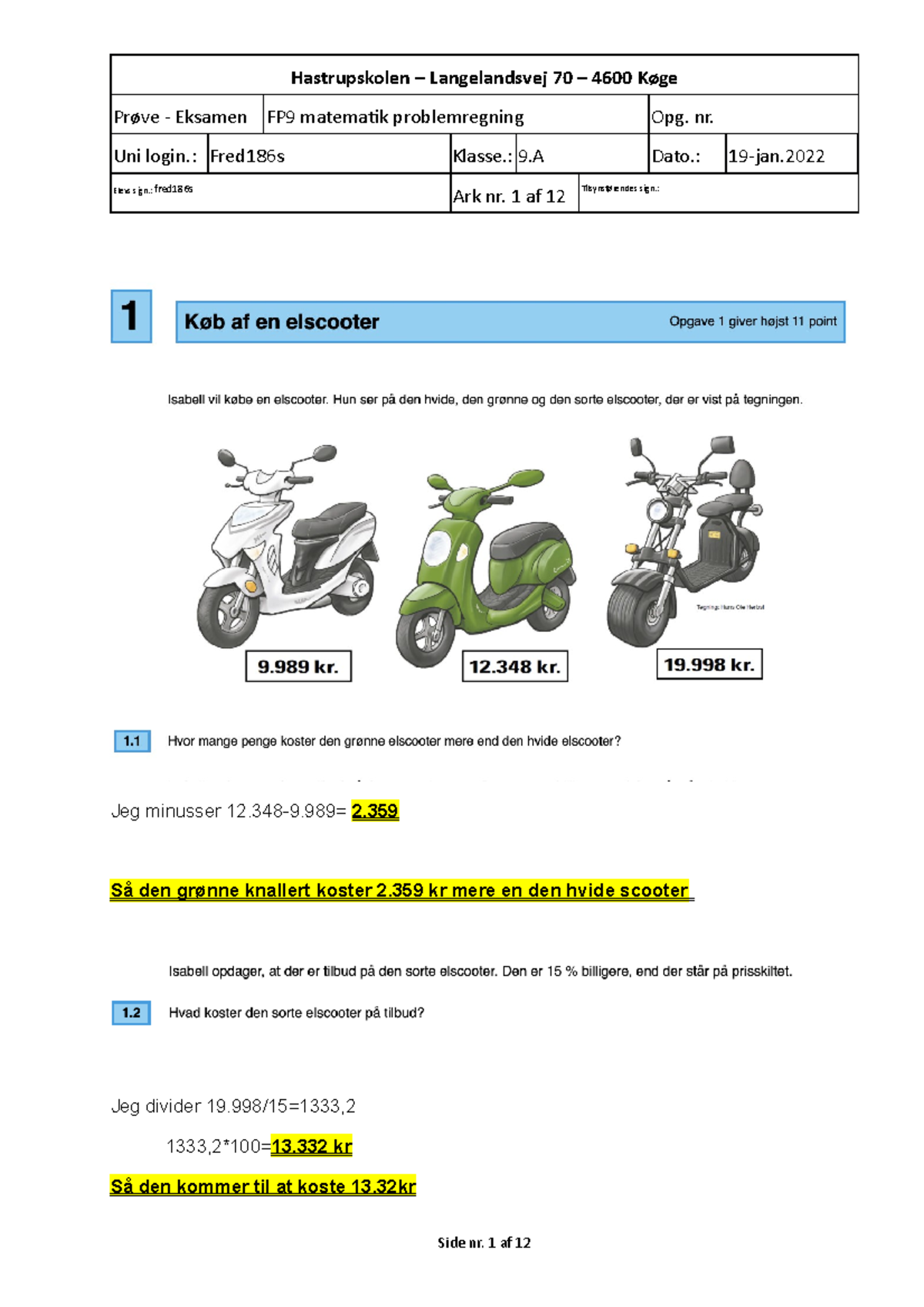 FP9 Matematik Problemregning - Nr. Uni Login.: Fred186s Klasse.: 9 Dato ...