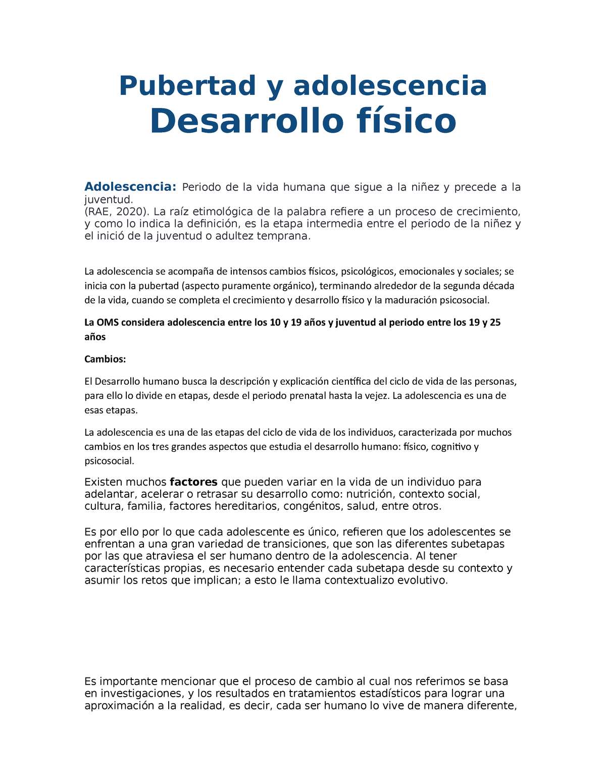 Pubertad y adolescencia. Desarrollo Fisíco - Pubertad y adolescencia  Desarrollo físico Adolescencia: - Studocu