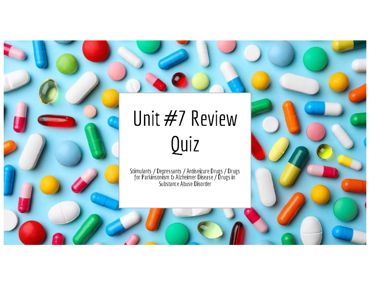 Pharm Unit 7 Review Quiz - Unit #7 Review Quiz Stimulants / Depressants ...