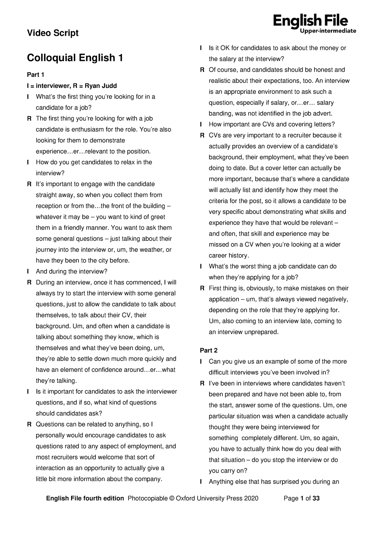 English File 4e Upper Intermediate Video script - Colloquial English 1 Part  1 I = interviewer, R = - Studocu