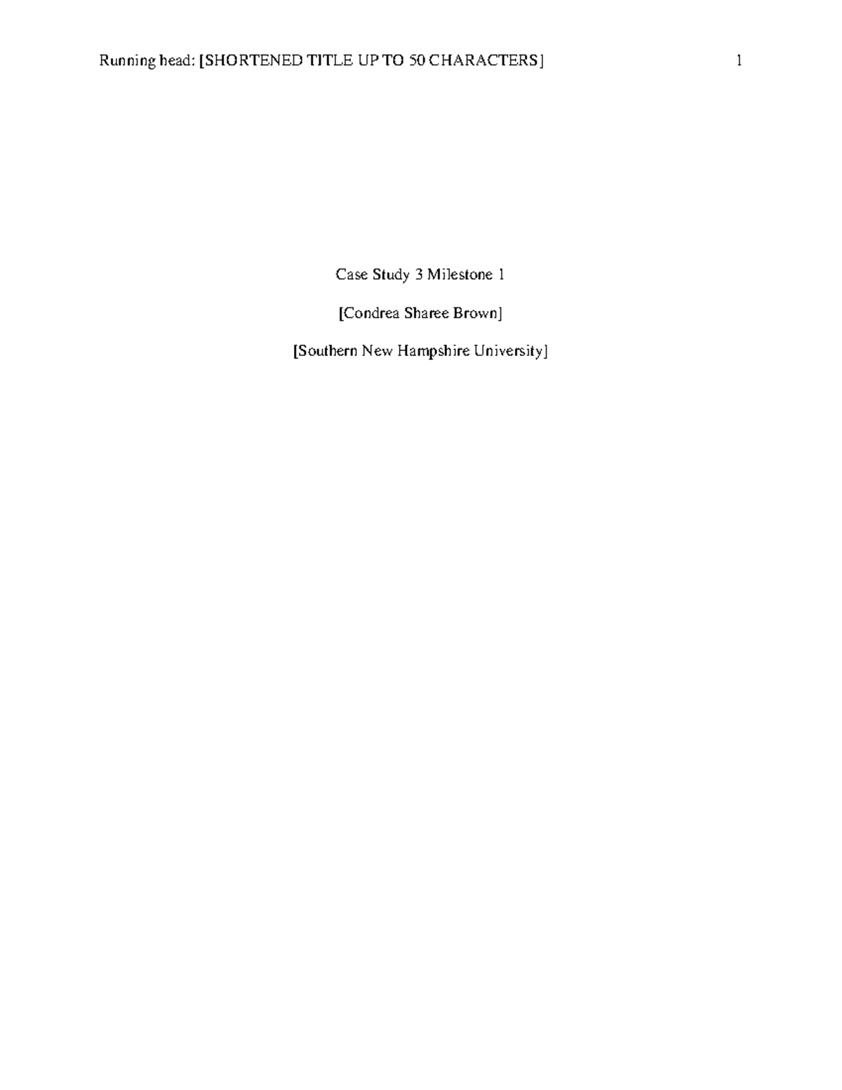 Milestone 13 - case study short paper - Running head: [SHORTENED TITLE ...