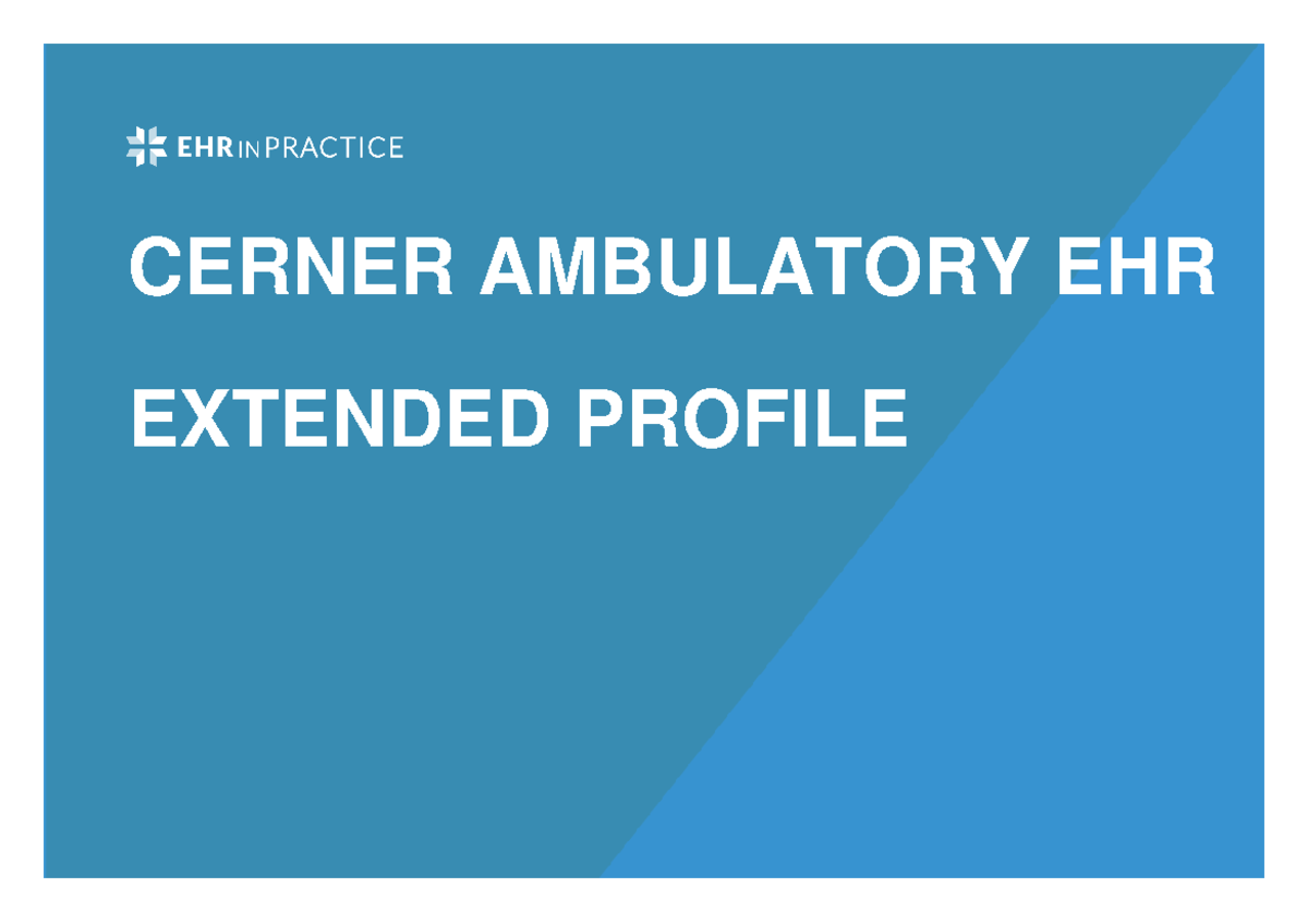 Cerner Ambulatory EHR - LEZGO - CERNER AMBULATORY EHR EXTENDED PROFILE ...