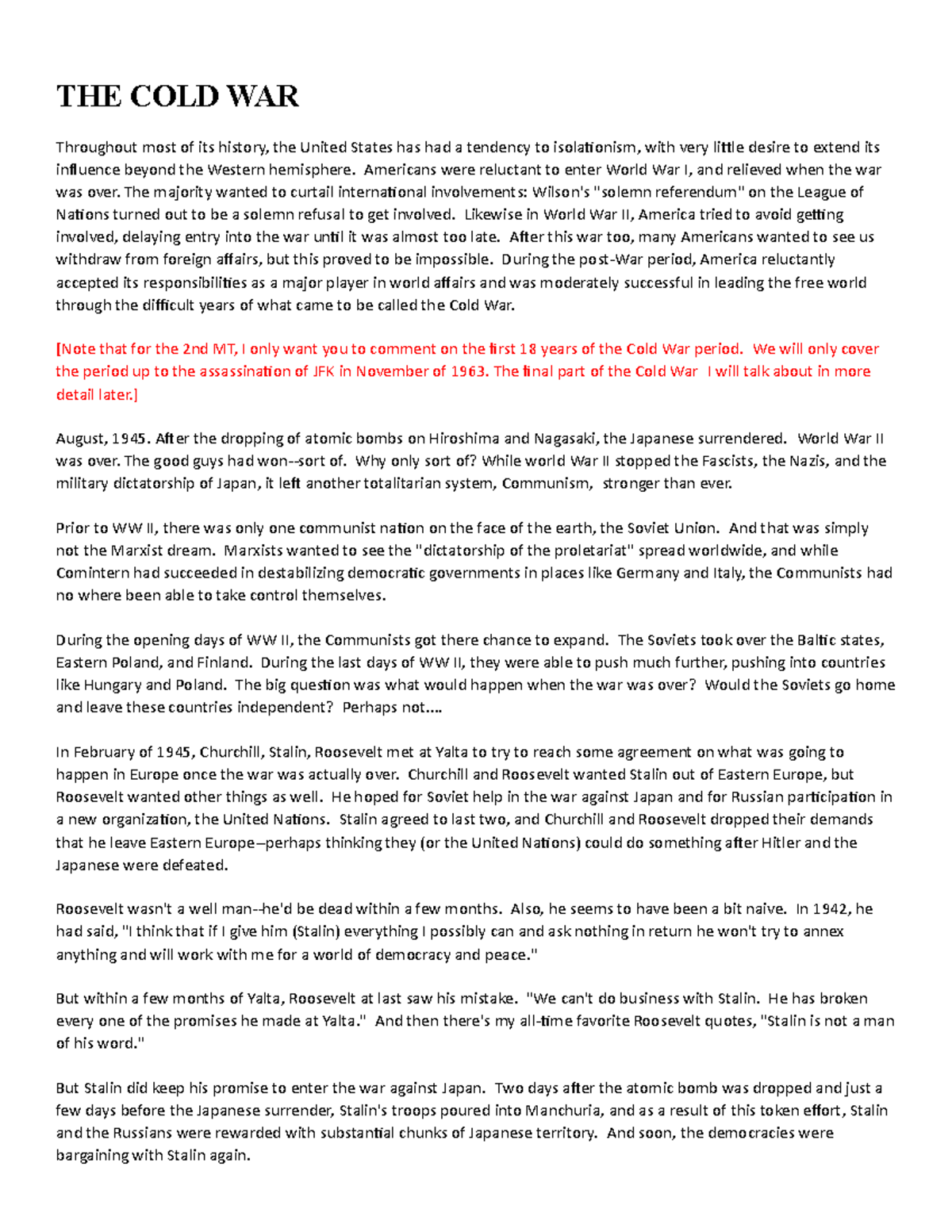 Cold War Lecture notes 5 THE COLD WAR Throughout most of its history, the United States has