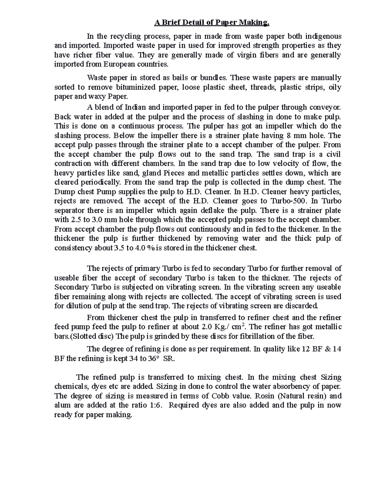 Paper Making Process A Brief Detail of Paper Making. In the recycling