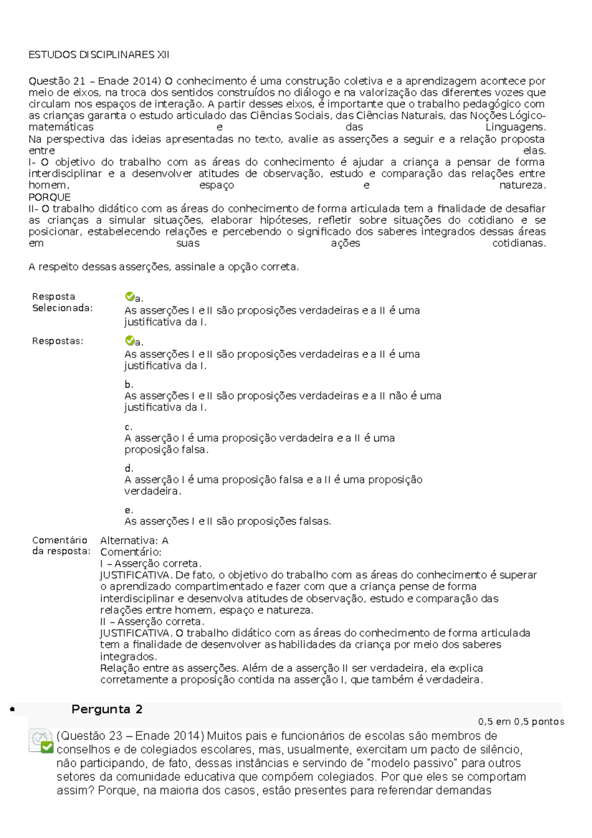 Estudos Disciplinares XII - ESTUDOS DISCIPLINARES XII Questão 21 ...