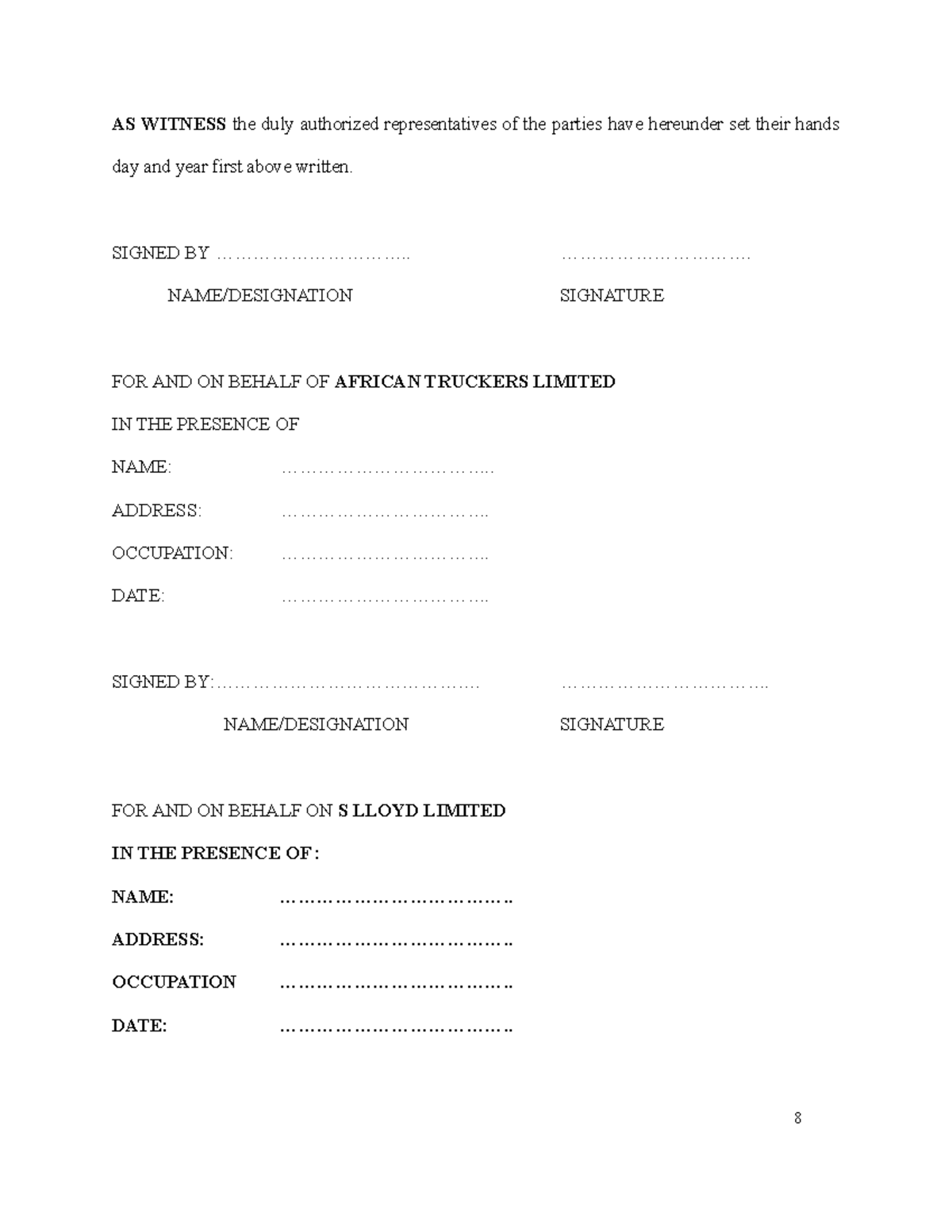 Slloyd witness page 8 - day and year first above written. SIGNED BY