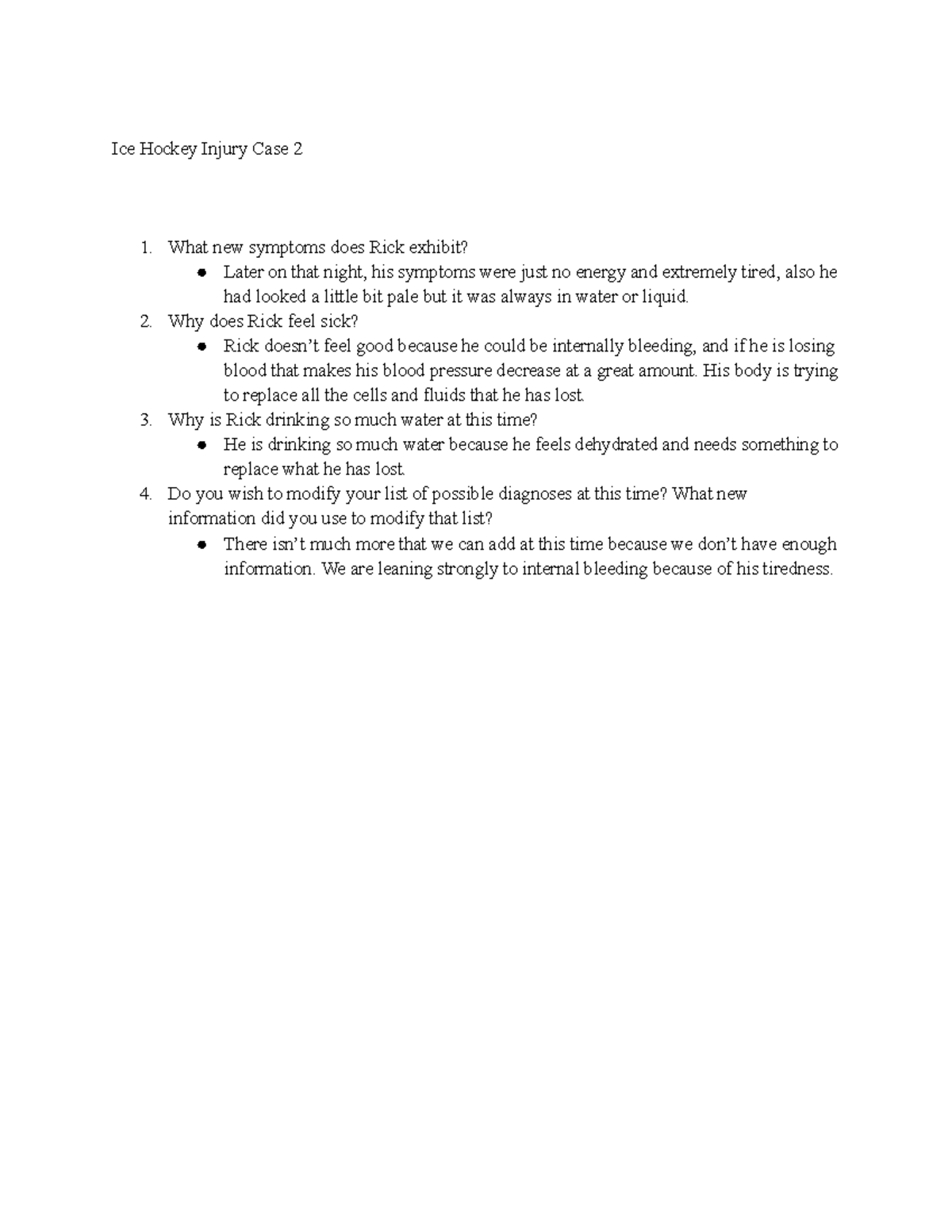 Ice Hockey Injury Case 2 Why does Rick feel sick? Rick doesn’t feel good because he could be