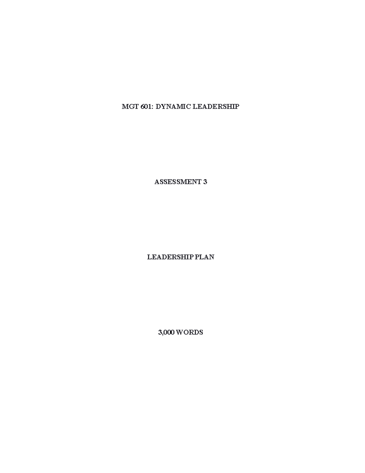 MGT601 Assessment 3 LEADERSHIP PLAN MGT 601 DYNAMIC LEADERSHIP