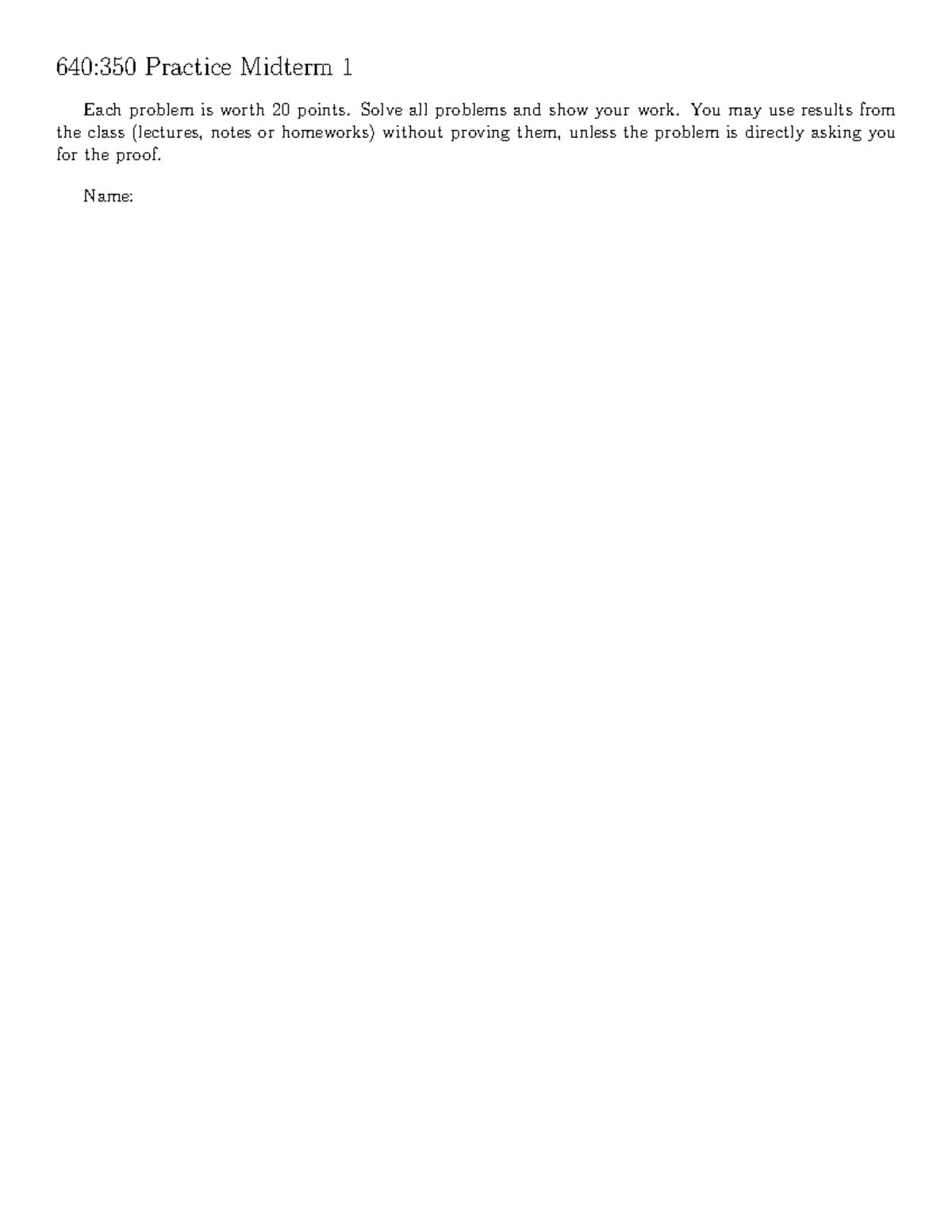 Practice Midterm 1 - Solve all problems and show your work. You may use ...