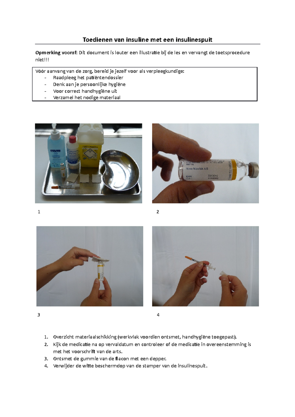 Toedienen van insuline met een insulinespuit Toedienen van insuline met een insulinespuit
