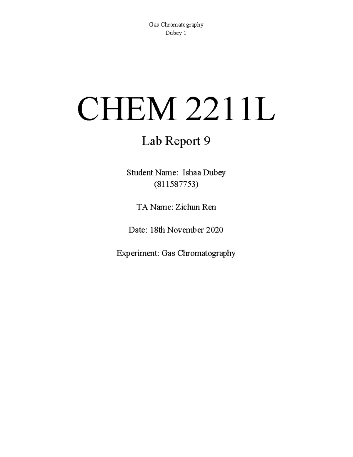 CHEM 2211 L Gas Chromatography Lab 9 - Dubey 1 CHEM 2211L Lab Report 9 ...