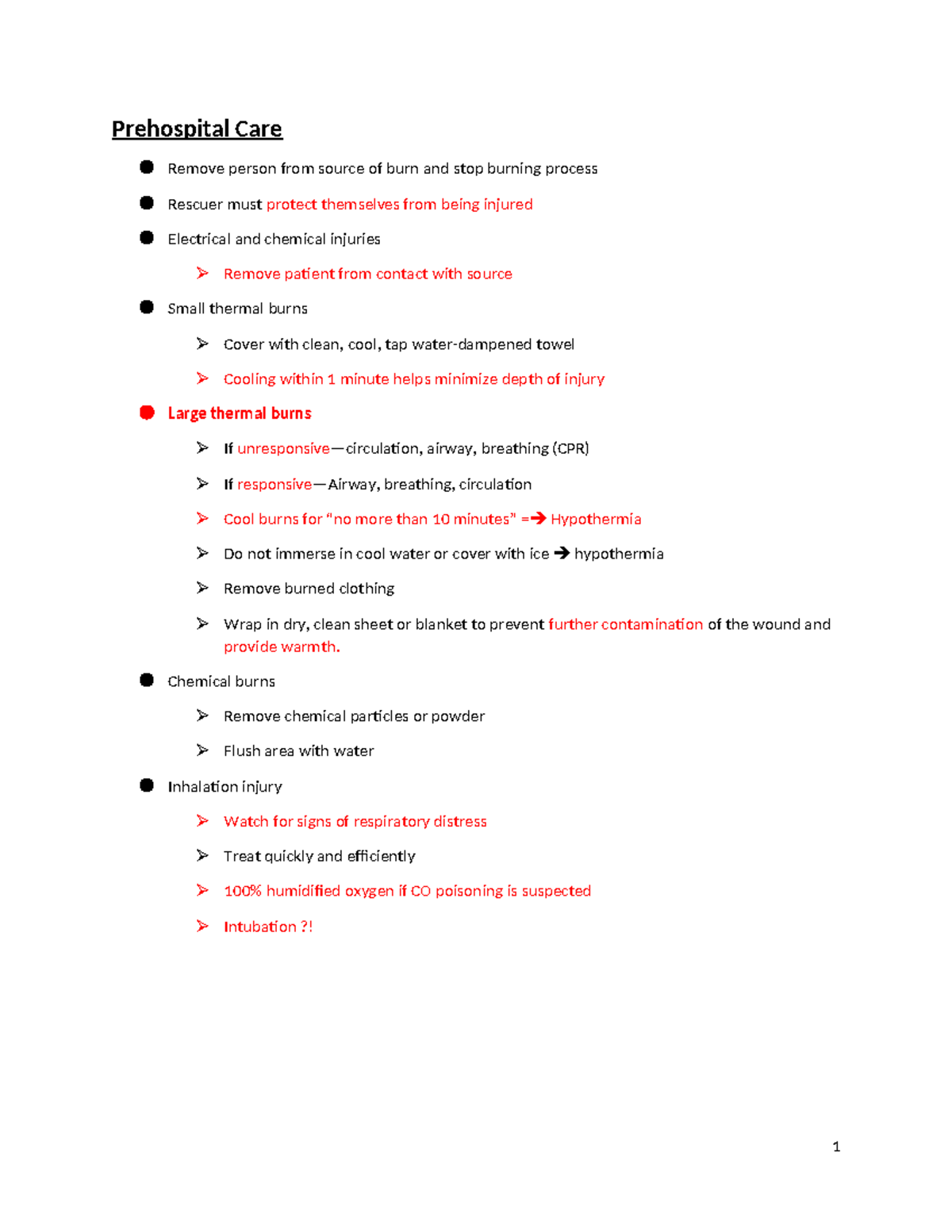 BURN1 Prehospital Care Remove person from source of burn and stop