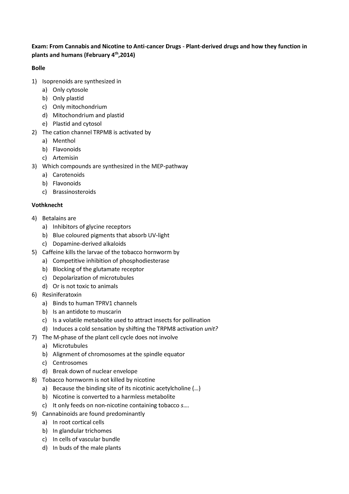 Klausur Juli Sommersemester 2014 - Exam: From Cannabis And Nicotine To ...