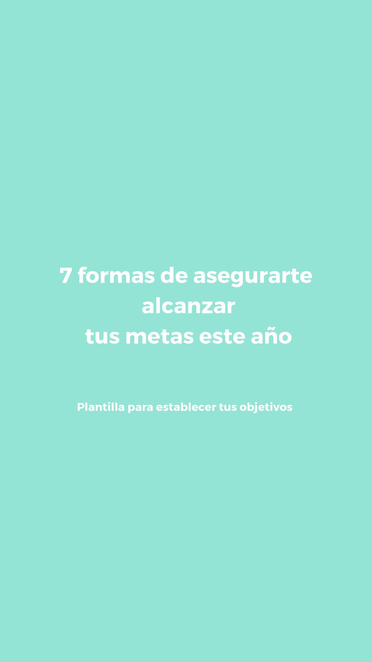 7 Formas De Asegurarte Cumplir Tus Metas 7 Formas De Asegurarte Alcanzar Tus Metas Este Año 8024