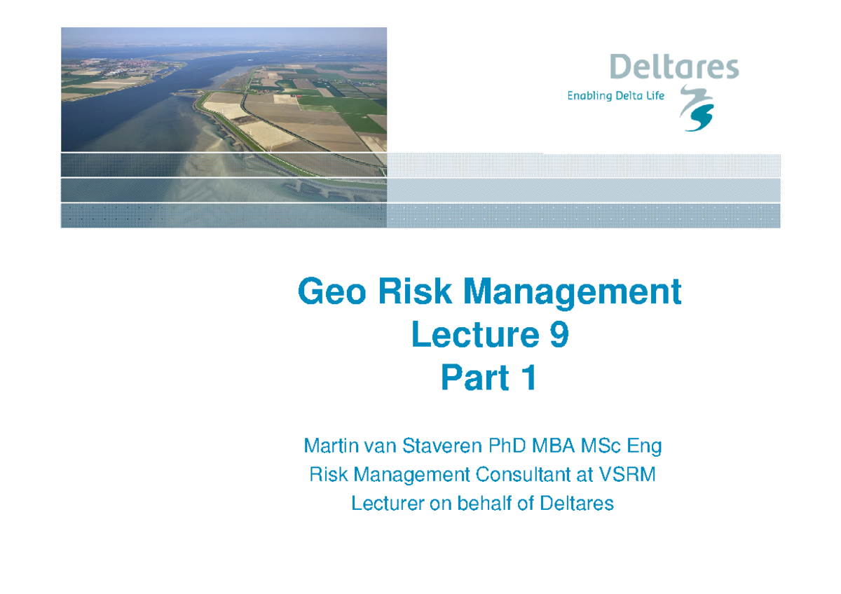 Exam Case - Lecture 9 - Deltares - Geo Risk Management Lecture 9 Part 1 ...