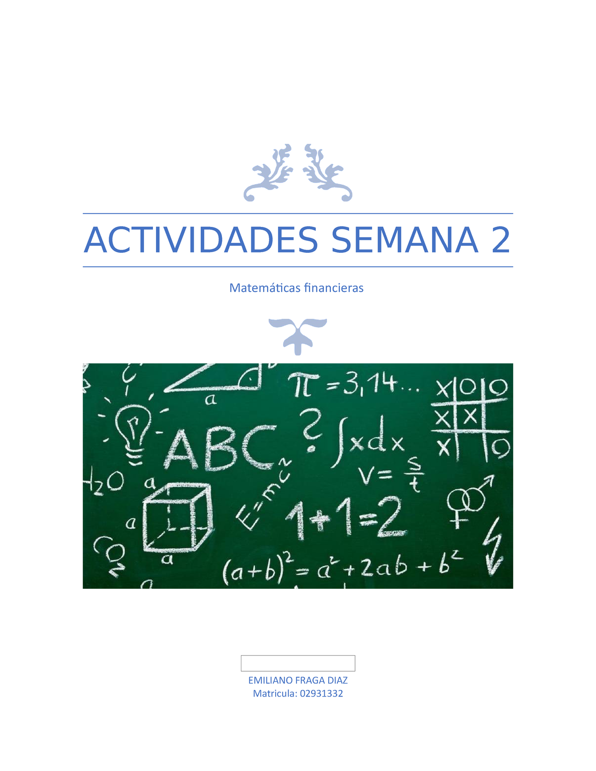 Actividades Semana 2- Matemáticas Financieras - ACTIVIDADES SEMANA 2 ...