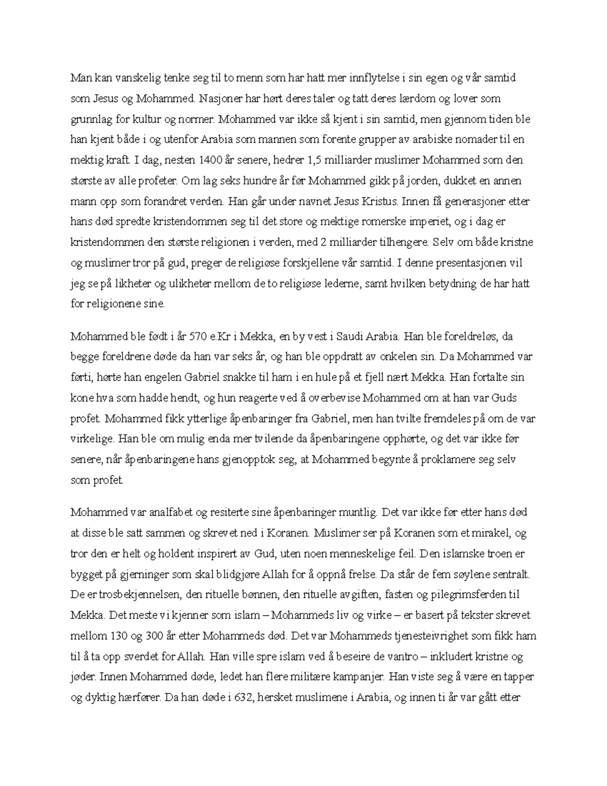 Religion eksamen manus Man kan vanskelig tenke seg til to menn som