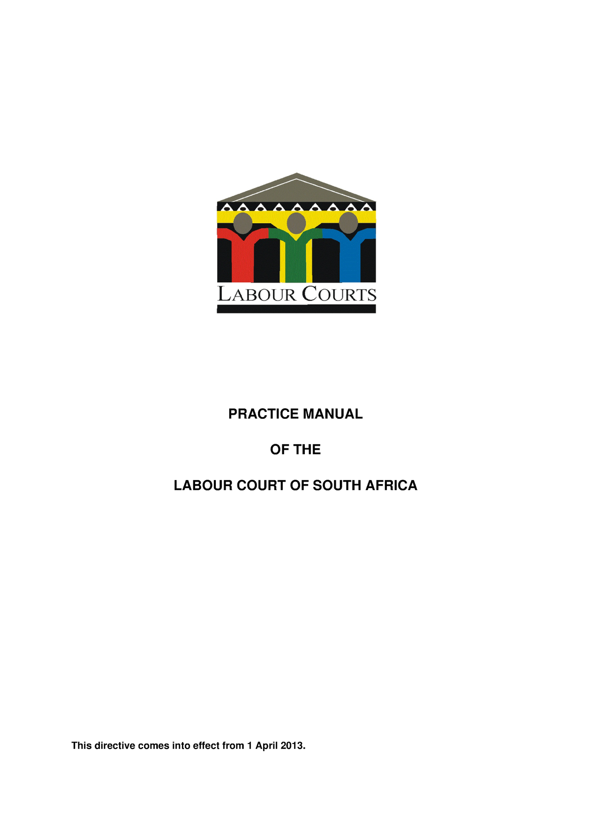 Labour Courts Practice Manual April 2013 PRACTICE MANUAL OF THE