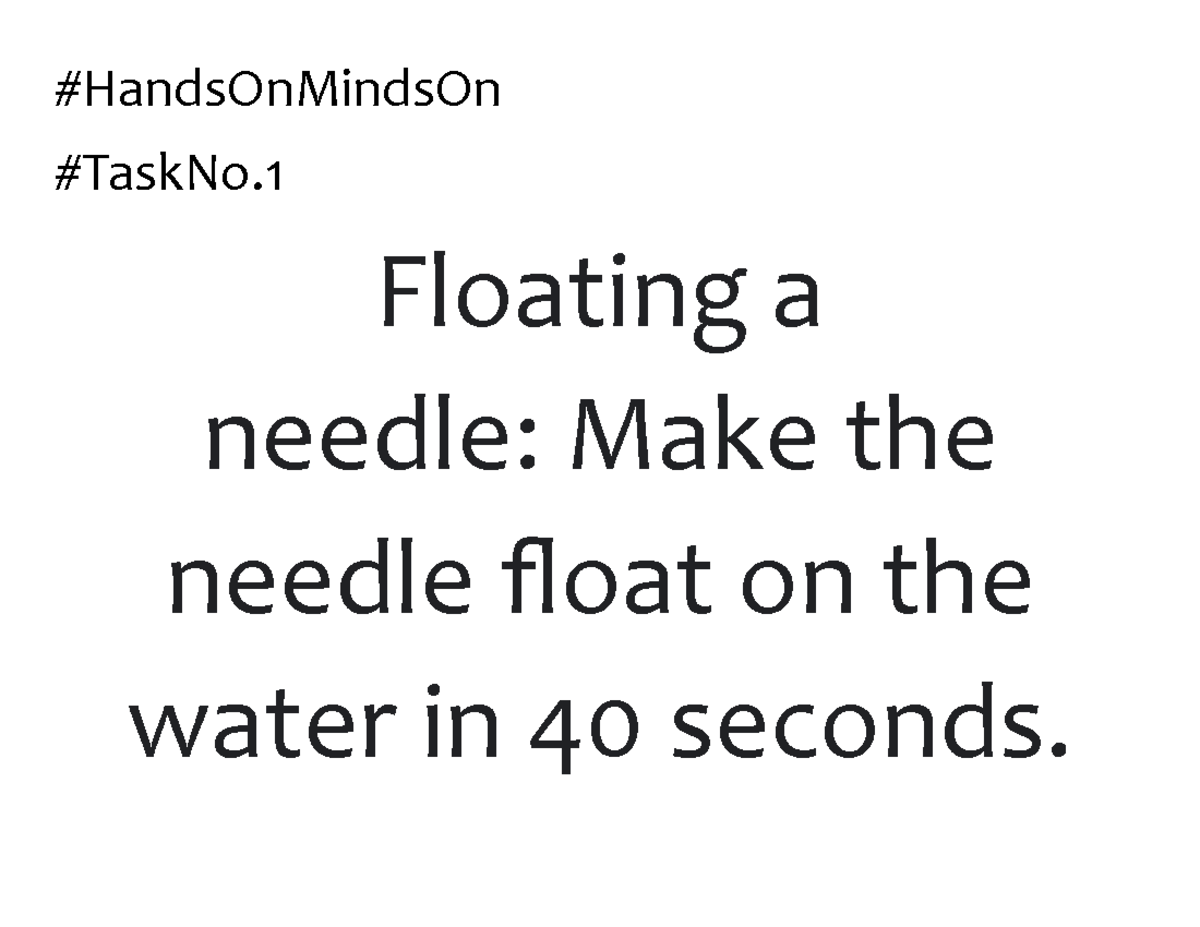 Hands On Minds On HandsOnMindsOn TaskNo. Floating a needle Make