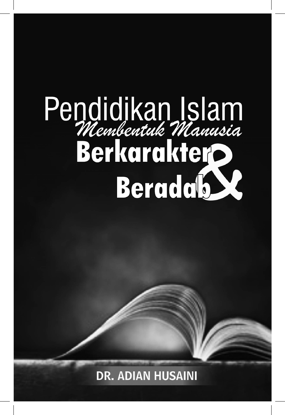 Pendidikan Islam Membangun Manusia Berkarakter Dan Beradab ...