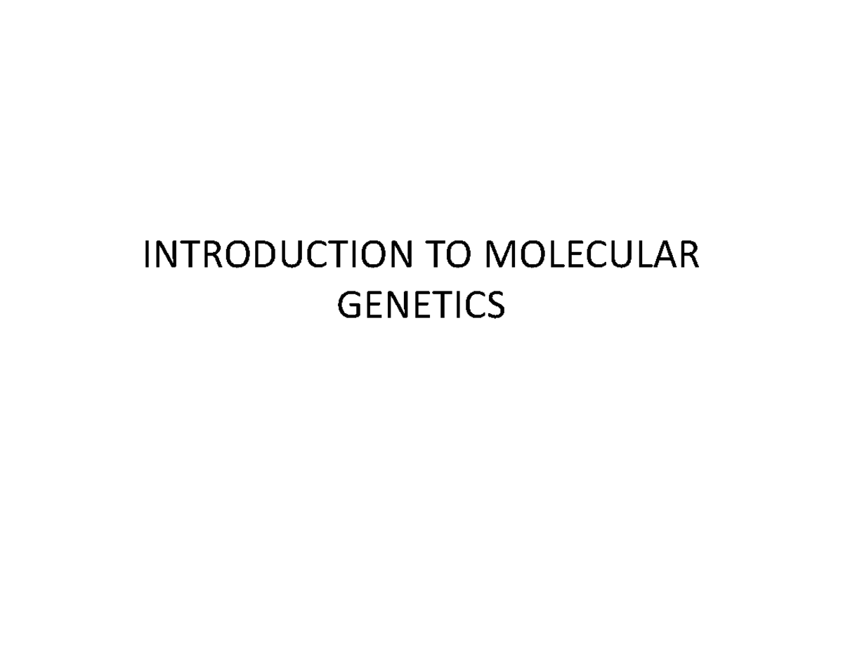 Intoduction to molecular Genetics - INTRODUCTION TO MOLECULAR GENETICS ...