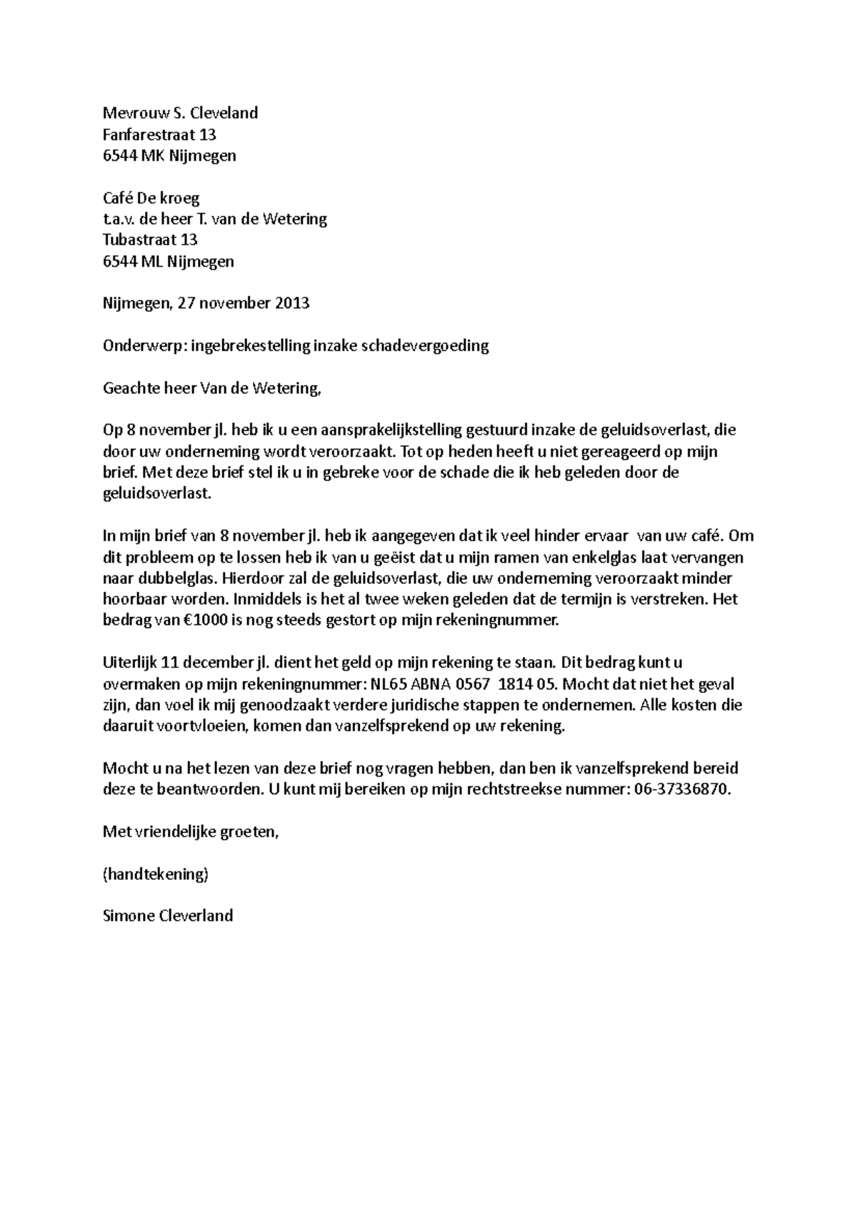 Ingebrekestelling Mevrouw S. Cleveland Fanfarestraat 13 6544 MK Nijmegen Café De kroeg t.a. de