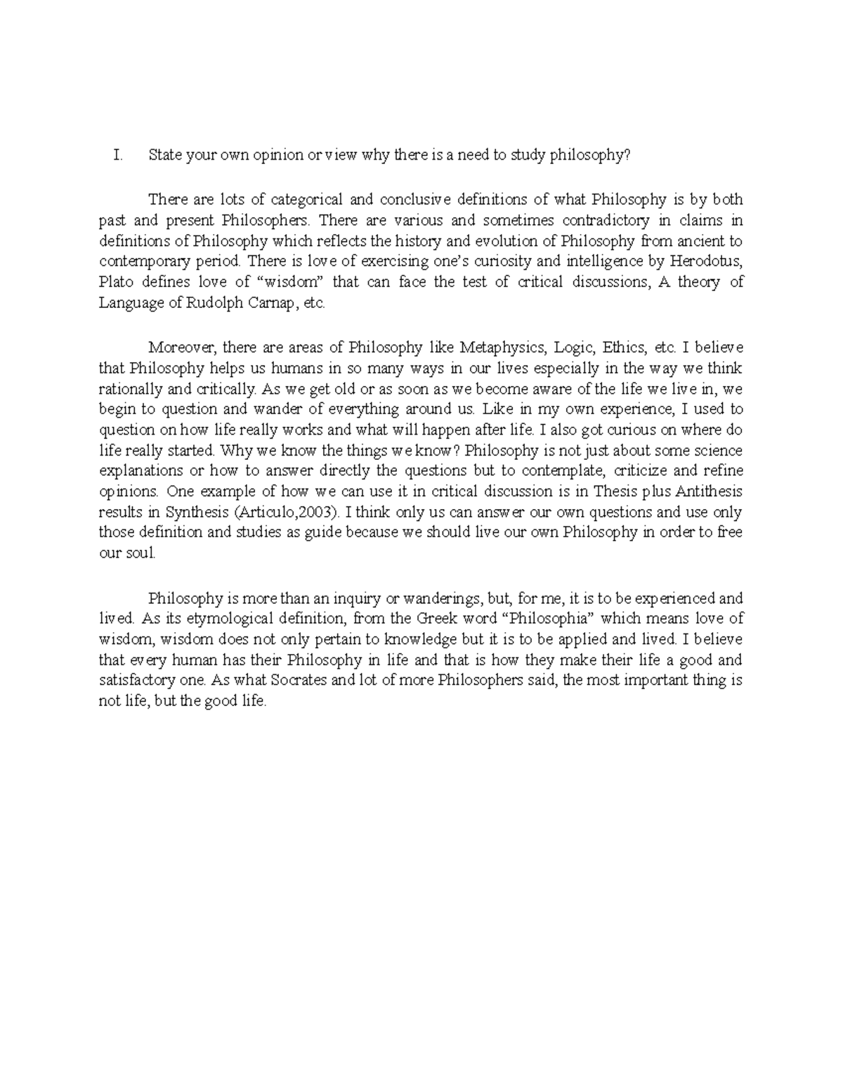 Essay 1 - I. State your own opinion or view why there is a need to ...