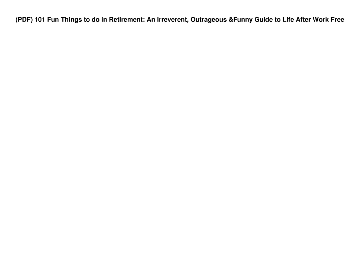 pdf-101-fun-things-to-do-in-retirement-an-irreverent-outrageous-funny-guide-architectural