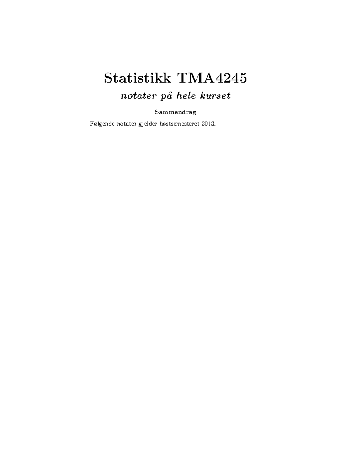 Sammendrag Statistikk TMA4245 - Statistikk TMA4245 Notater A Hele ...