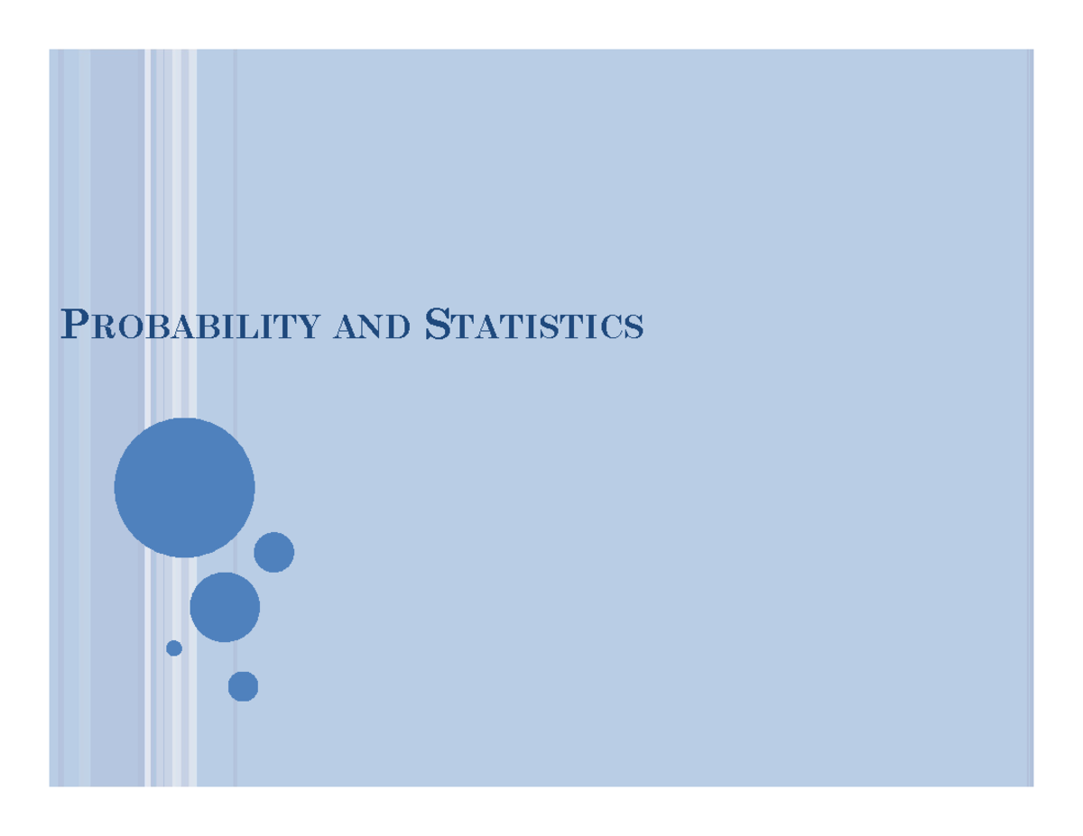 Lecture 1 - gud - PROBABILITY AND STATISTICS PROBABILITY AND STATISTICS ...