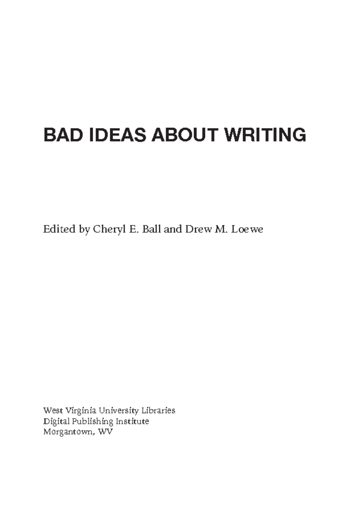 Wardle Writing in General Bad Ideas BAD IDEAS ABOUT WRITING