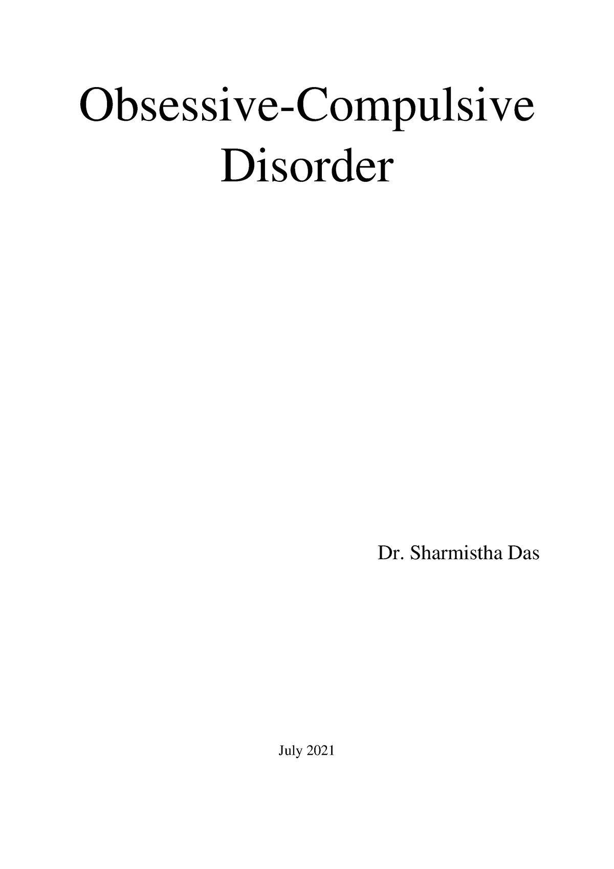 Project- OCD - Obsessive-Compulsive Disorder Dr. Sharmistha Das July ...