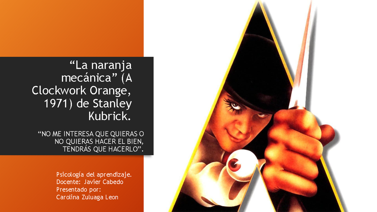 Naranja Mecánica - “La naranja mecánica” (A Clockwork Orange, 1971) de