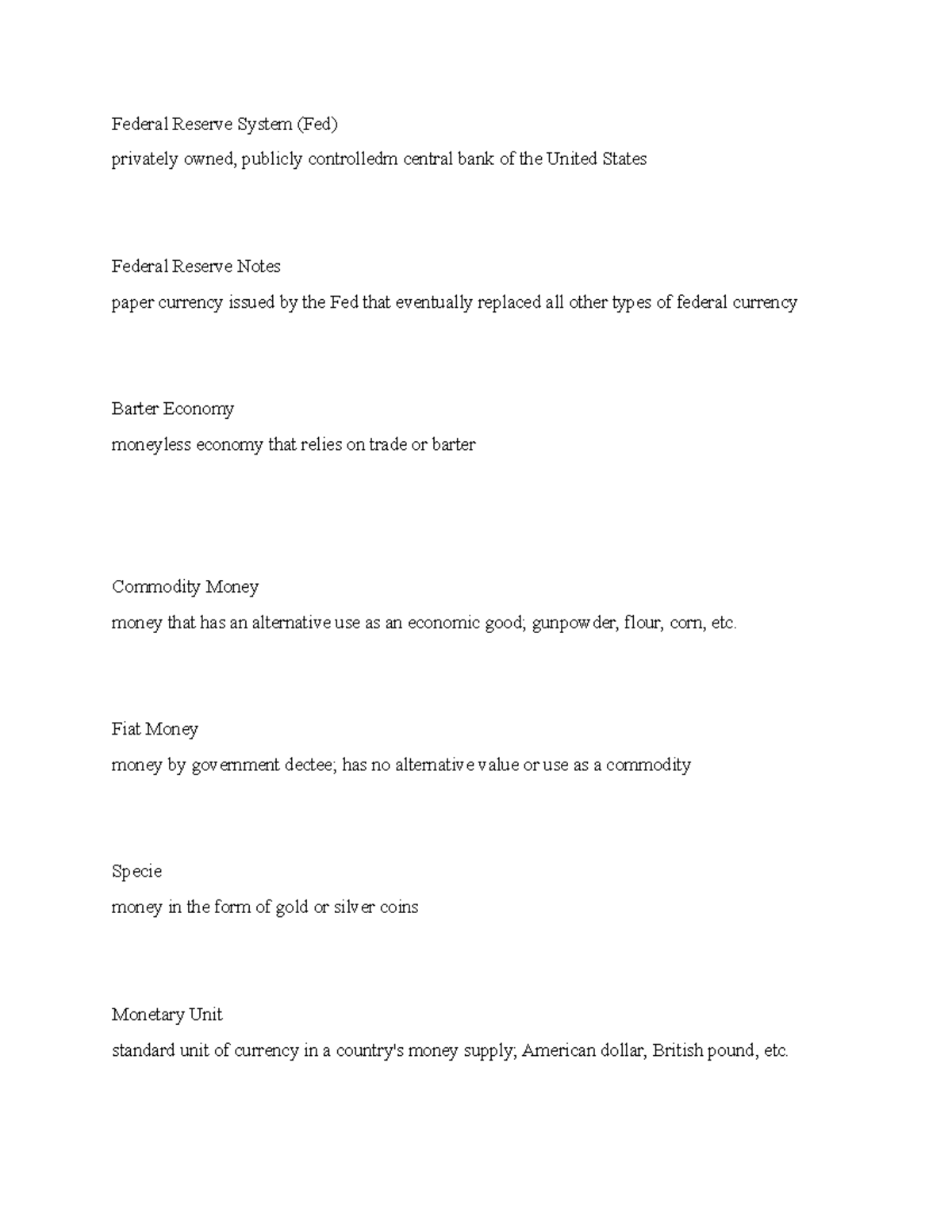 Money and Banking Vocab Federal Reserve System (Fed) privately owned