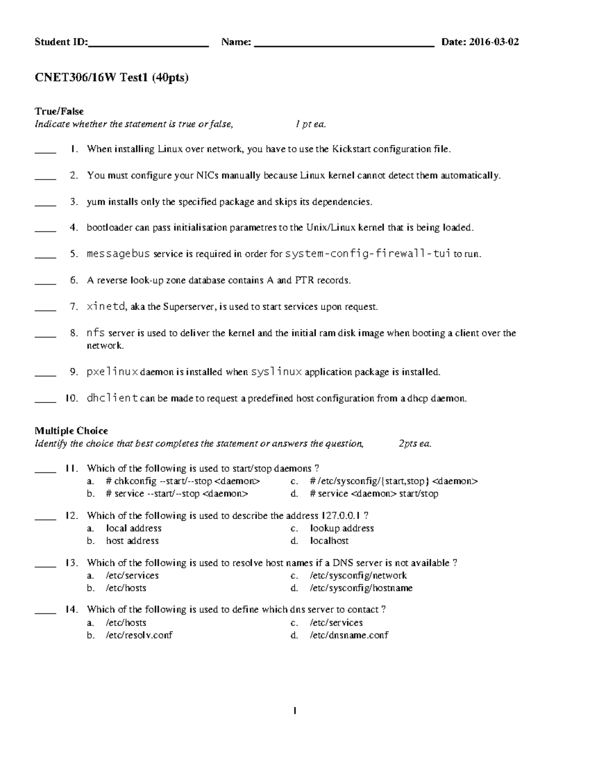 Cnet306 - test - CNET306/16W Test1 (40pts) True/False Indicate whether ...