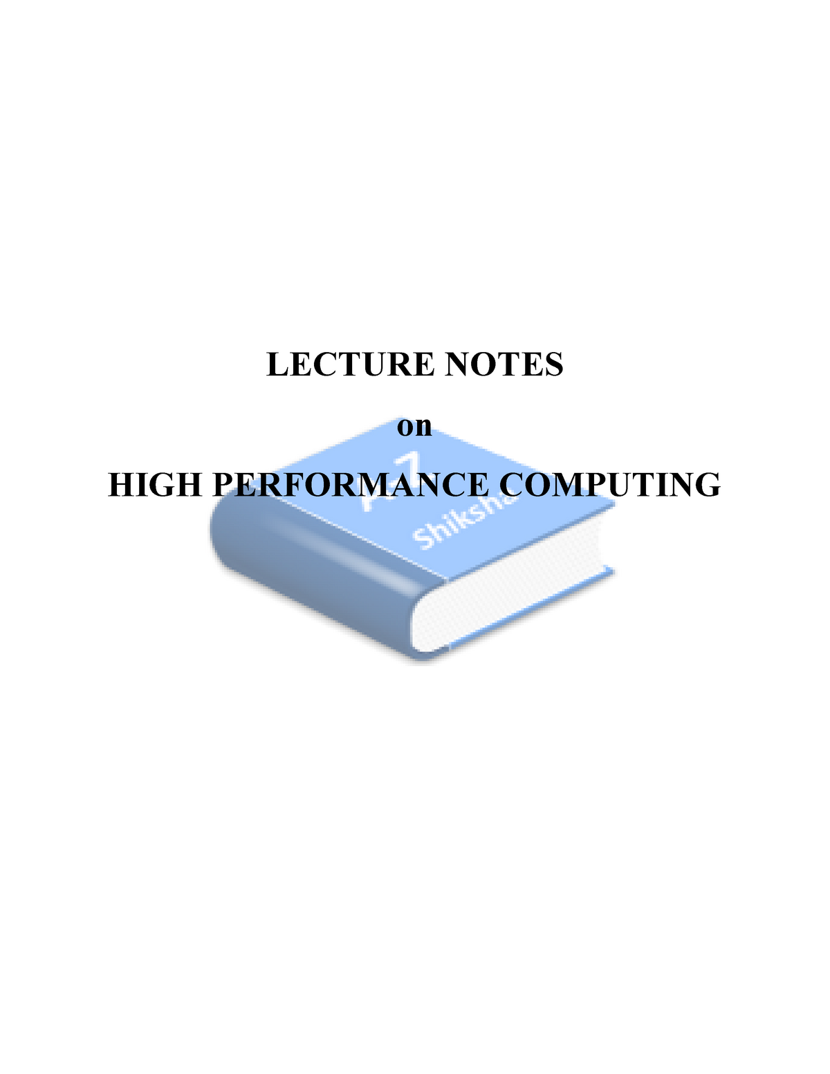 HIGH Performance Computing - LECTURE NOTES On HIGH PERFORMANCE ...