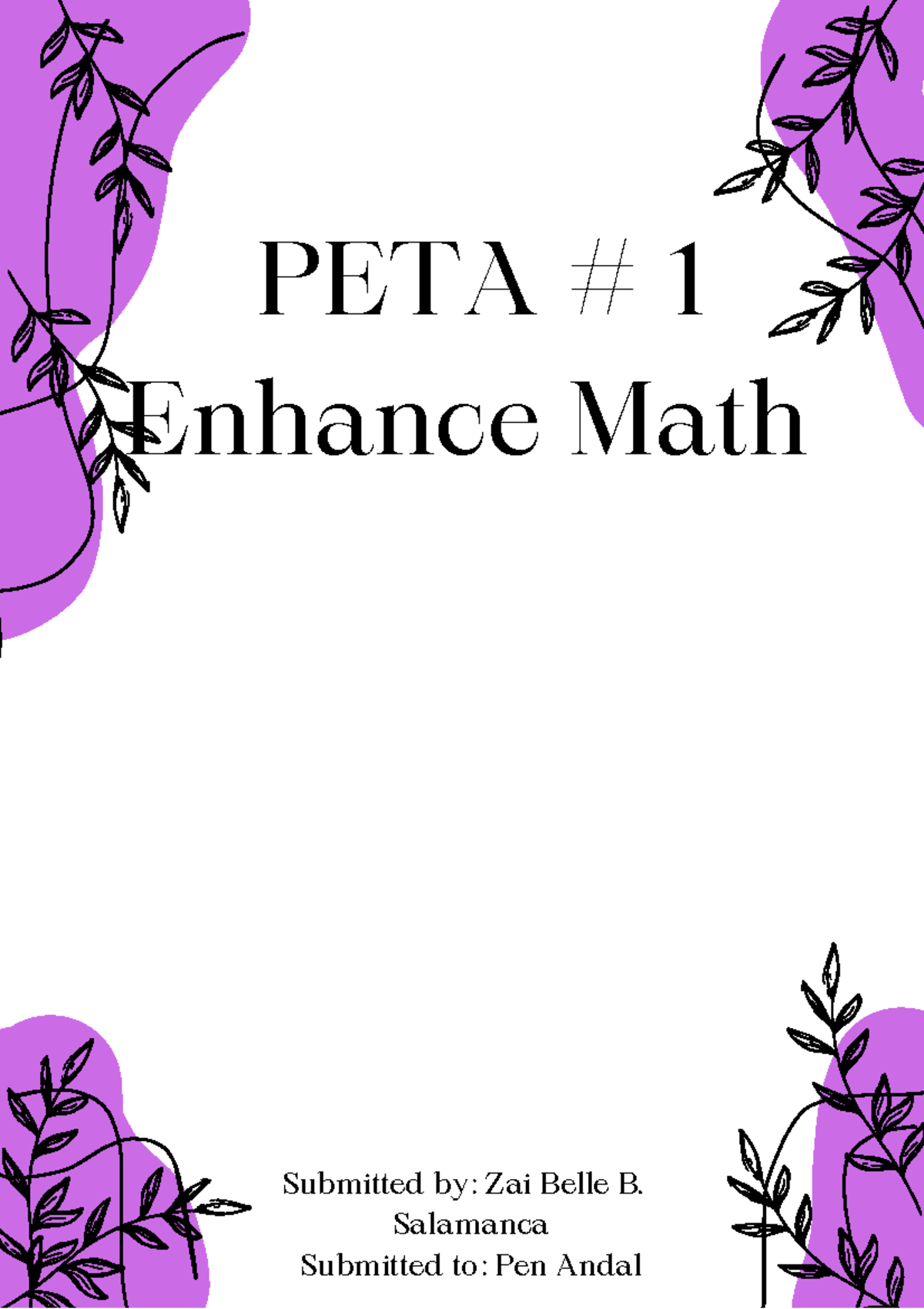 Enhanced Mathematics - PETA # 1 Enhance Math Submitted by: Zai Belle B ...