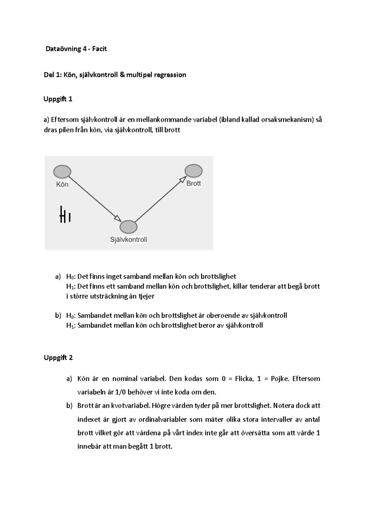 Dataövning 4 - Facit - Den Kodas Som 0 = Flicka, 1 = Pojke. Eftersom ...