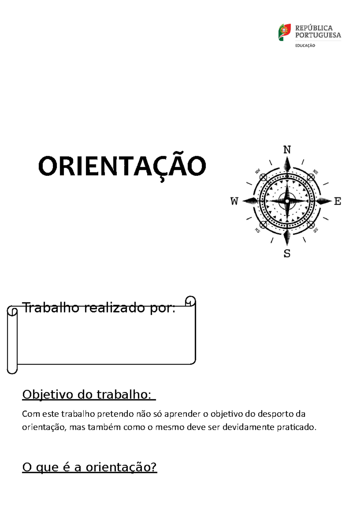 Orientação - ORIENTAÇÃO Trabalho realizado por: Objetivo do trabalho ...