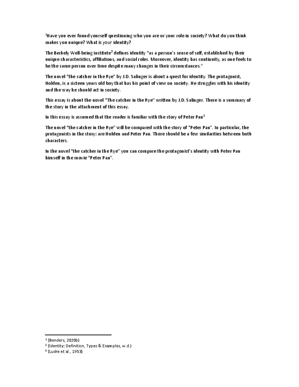 The protagonist's identity in The catcher in the Rye 1 Have you ever